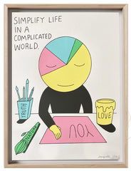 Simplify Life in a Complicated World -18 x 24 inch signed screenprint (numbers 11-50 of 50)