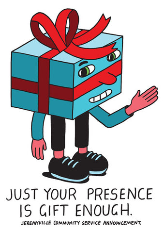 Just Your Presence Is Gift Enough