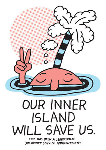 Our Inner Island Will Save Us