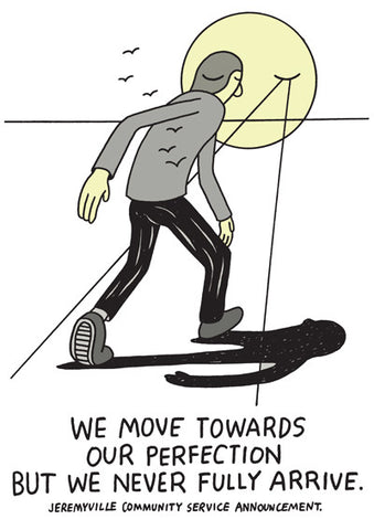 We Move Towards Our Perfection But We Never Fully Arrive