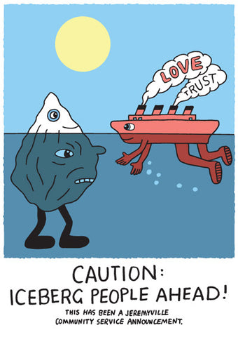 Caution: Iceberg People Ahead!