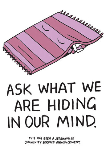 Ask What We Are Hiding In Our Mind