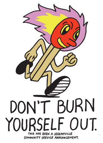 Don't Burn Yourself Out