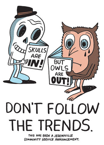 Don't Follow The Trends
