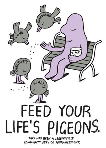 Feed Your LIfe's Pidgeons