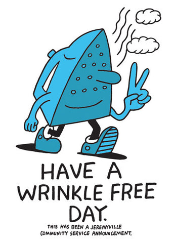Have A Wrinkle Free Day