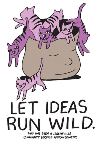 Let Ideas Run Wild