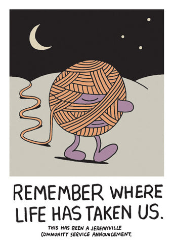 Remember Where Life Has Taken Us
