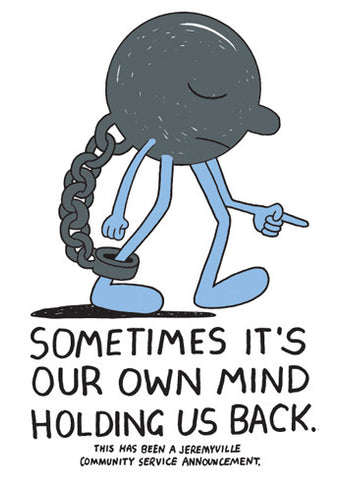 Sometimes It's Our Own Mind Holding Us Back