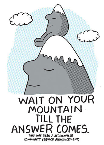 Wait On Your Mountain Till The Answer Comes